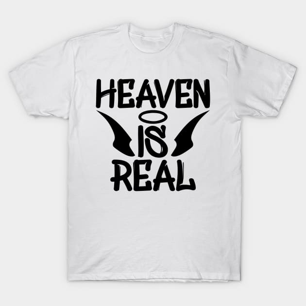 Heaven Is Real T-Shirt by colorsplash